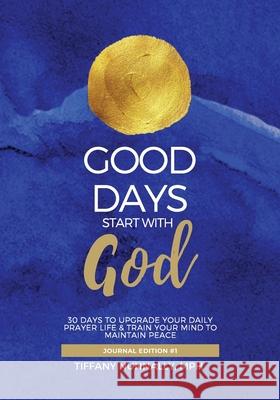 Good Days Start With God Tiffany V. Nunnally 9781088017913 Tiffany Nunnally, LLC - książka
