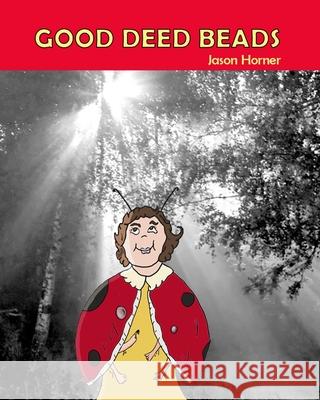 Good Deed Beads Jason Horner 9798515399191 Independently Published - książka