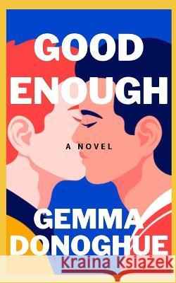 Good Enough Gemma Donoghue   9798621132132 Independently Published - książka