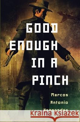 Good Enough in a Pinch Marcos Antoni 9781736806784 Algorithmic Global - książka