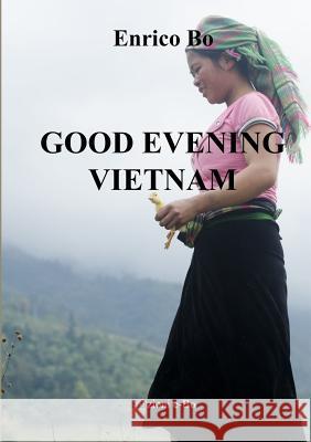 Good evening Vietnam Bo, Enrico 9781326048051 Lulu.com - książka