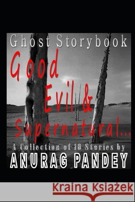 Good, Evil & Supernatural...: Ghost Storybook Anurag Pandey 9798565405309 Independently Published - książka
