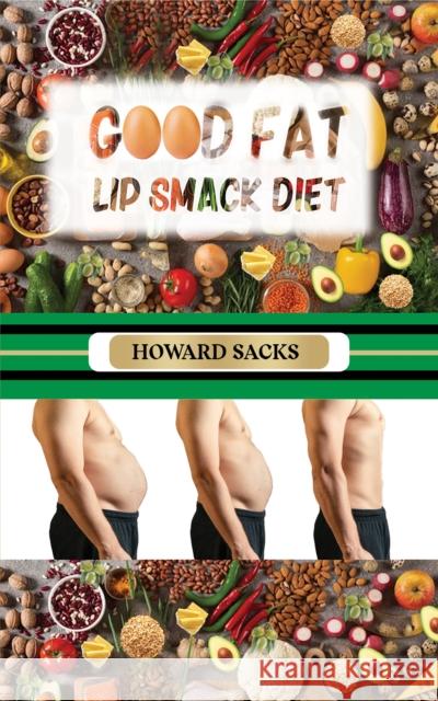 Good Fat Lip Smack Diet Howard Sacks 9781035809677 Austin Macauley Publishers - książka