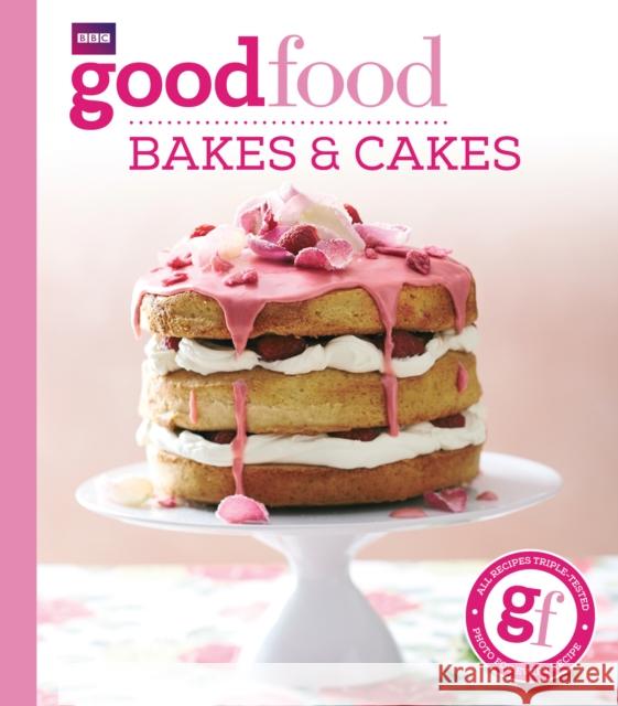 Good Food: Bakes & Cakes   9781849908665 Ebury Publishing - książka