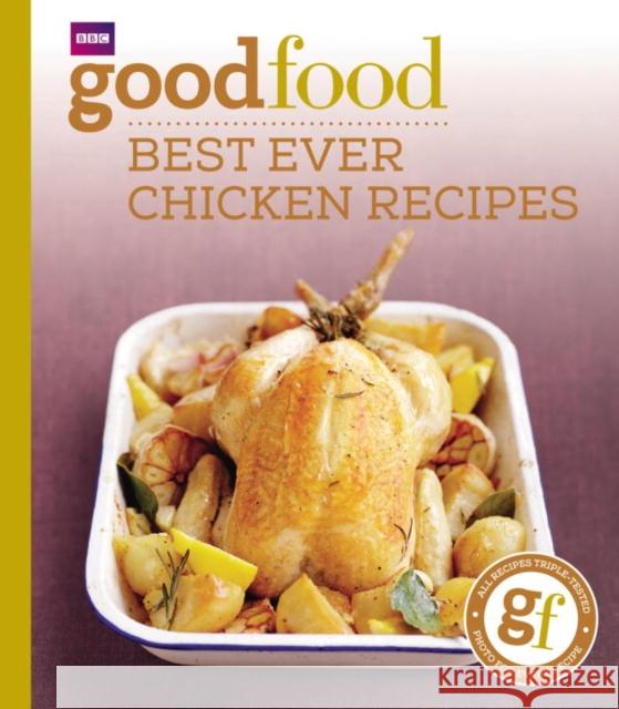 Good Food: Best Ever Chicken Recipes: Triple-tested Recipes Good Food Guides 9781846074349  - książka