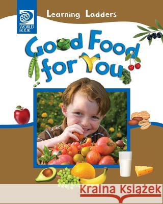 Good Food For You World Book, Inc 9780716679363 World Book, Inc. - książka