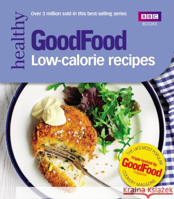 Good Food: Low-calorie Recipes Good Food Guides 9781849906852 Ebury Publishing - książka