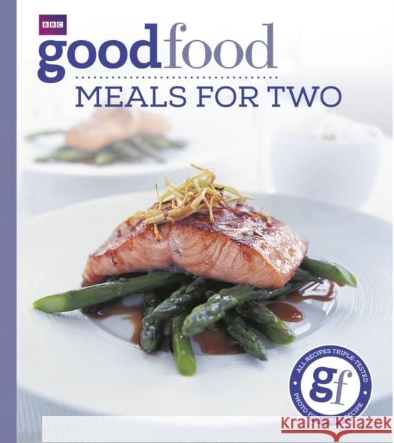 Good Food: Meals For Two: Triple-tested Recipes Good Food Guides 9780563522997 Ebury Publishing - książka