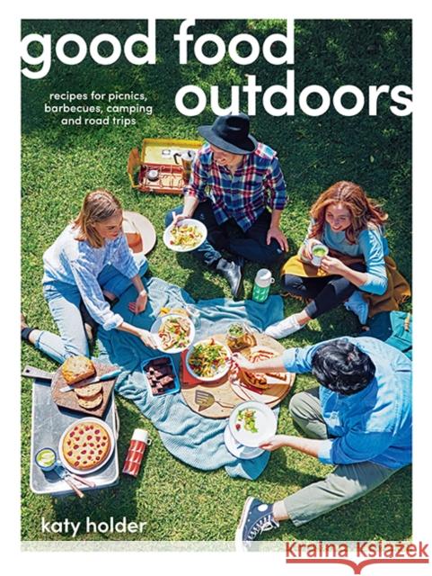 Good Food Outdoors: Recipes for Picnics, Barbecues, Camping and Road Trips Katy Holder 9781741177688 Hardie Grant Explore - książka