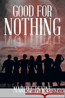 Good for Nothing Marline Devine 9781493183432 Xlibris Corporation - książka