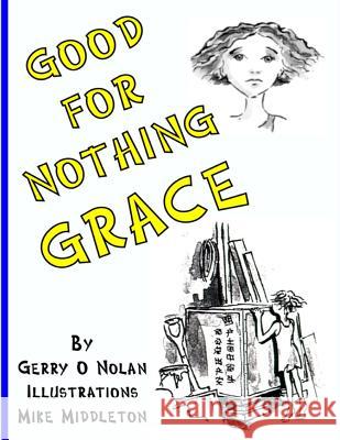 Good for Nothing Grace Gerry O. Nolan 9781496195036 Createspace - książka