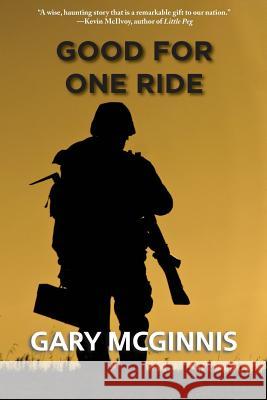 Good for One Ride MR Gary G. McGinnis 9781530481422 Createspace Independent Publishing Platform - książka