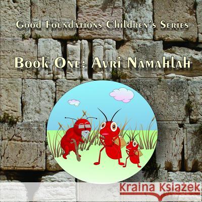 Good Foundations Children's Series: Book One: Avri Namahlah Mitchell Stephen Billington 9781793983497 Independently Published - książka