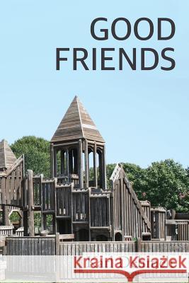 Good Friends Karl Dehmelt 9781627201490 Apprentice House - książka