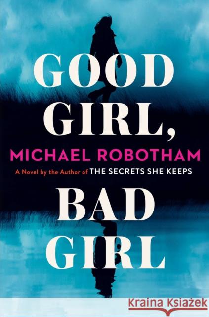 Good Girl, Bad Girl Michael Robotham 9781982103606 Scribner Book Company - książka