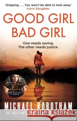Good Girl, Bad Girl: Discover the gripping, thrilling crime series Michael Robotham 9780751573435 Little, Brown Book Group - książka