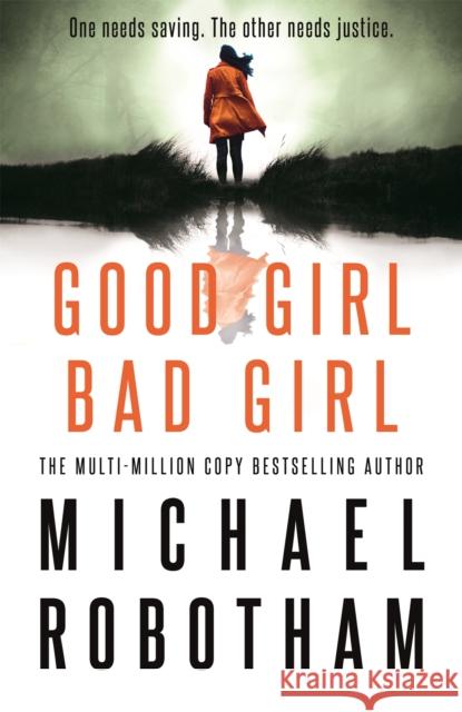 Good Girl, Bad Girl: Discover the gripping, thrilling crime series Michael Robotham 9780751573442 Little, Brown - książka