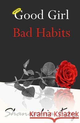 Good Girl, Bad Habits: The Story of a Powerful and Intense Journey Shaneschia Kay 9780615820347 Universal Kingdom Print - książka