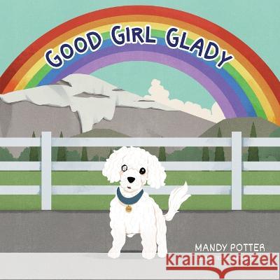 Good Girl Glady Mandy Potter   9781738878703 Good Girl Good Boy Books - książka