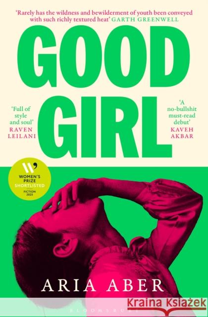 Good Girl: Shortlisted for the Women's Prize for Fiction 2025 Aria Aber 9781526679031 Bloomsbury Publishing PLC - książka