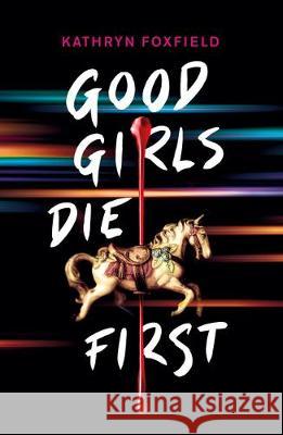 Good Girls Die First Kathryn Foxfield   9780702302718 Scholastic - książka