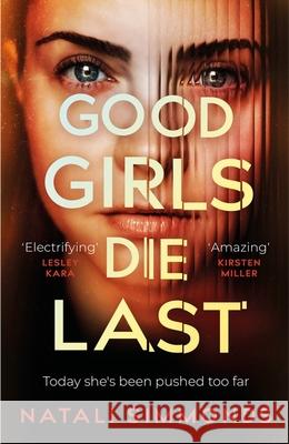 Good Girls Die Last: an 'Impossible to put down' thriller Natali Simmonds 9781035402366 Headline Publishing Group - książka