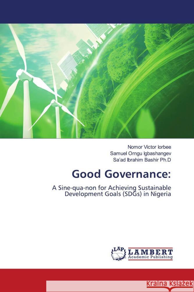 Good Governance Nomor Victor Iorbee Samuel Orngu Igbashangev Sa'ad Ibrahim Bashi 9786208011598 LAP Lambert Academic Publishing - książka