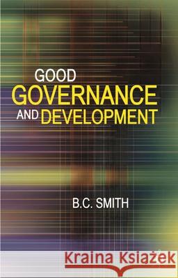 Good Governance and Development B. C. Smith 9780230525658 Palgrave MacMillan - książka