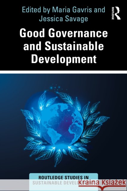 Good Governance and Sustainable Development Maria Gavris Jessica Savage 9781032741116 Routledge - książka
