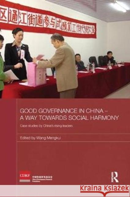 Good Governance in China - A Way Towards Social Harmony: Case Studies by China's Rising Leaders  9781138328693 Routledge Studies on the Chinese Economy - książka