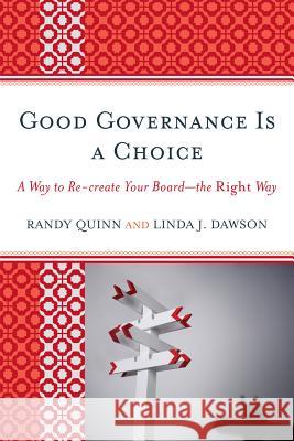 Good Governance is a Choice: A Way to Re-create Your Board_the Right Way Quinn, Randy 9781610483124 Rowman & Littlefield Education - książka