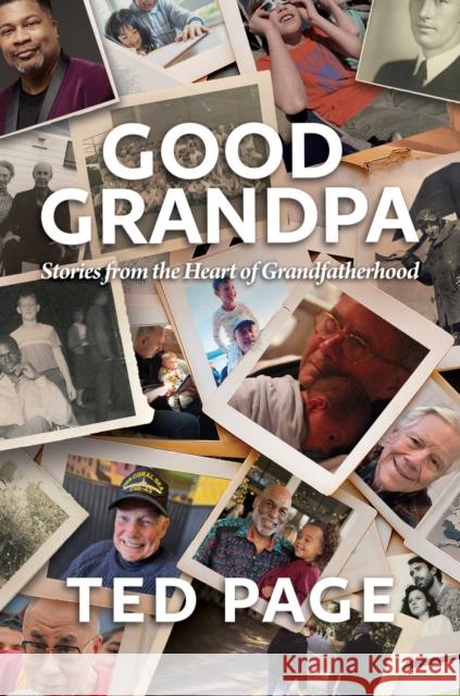 Good Grandpa: Stories from the Heart of Grandfatherhood Ted Page 9798888455050 Post Hill Press - książka