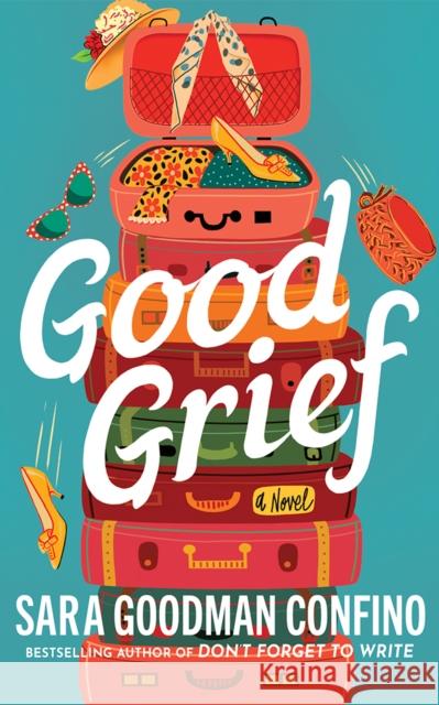 Good Grief: A Novel Sara Goodman Confino 9781662527531 Lake Union Publishing - książka