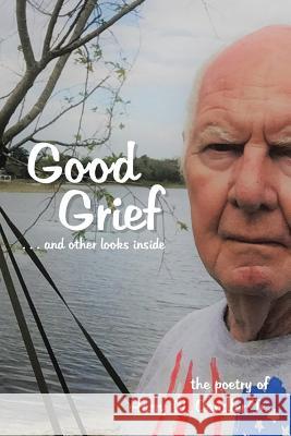 Good Grief: And Other Looks Inside Harry Candler 9781543471700 Xlibris Us - książka