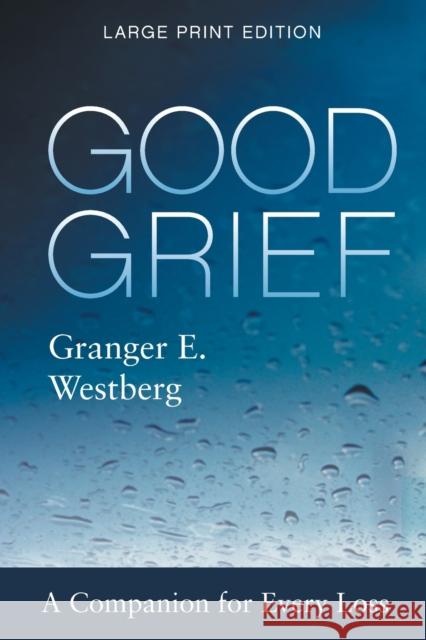 Good Grief: Large Print Westberg, Granger E. 9781506469546 Fortress Press,U.S. - książka