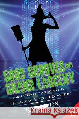 Good Grooves and Grand Larceny Raven Snow 9781979487566 Createspace Independent Publishing Platform - książka