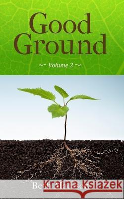 Good Ground: Volume 2 Beth Madison 9781953331212 Northeastern Baptist Press - książka