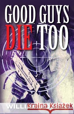 Good Guys Die Too William Poteet 9781977254832 Outskirts Press - książka