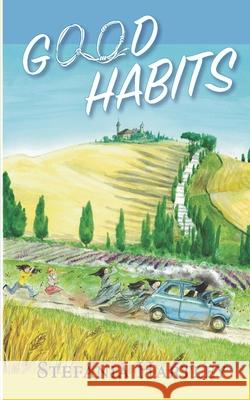 Good Habits: 31 heartwarming and humorous short stories about community life, set in a convent on the Italian Apennine mountains Stefania Hartley 9781914606625 Sicilian Mama - książka