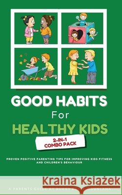 Good Habits for Healthy Kids 2-in-1 Combo Pack: Proven Positive Parenting Tips for Improving Kids Fitness and Children's Behaviour Bukky Ekine-Ogunlana 9781914055140 Olubukola Ekine-Ogunlana - książka