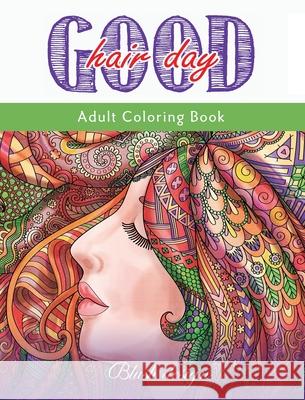 Good Hair Day: Adult Coloring Book Blush Design 9789655750911 Valcal Software Ltd - książka