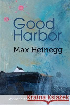 Good Harbor Max Heinegg Martha McCollough Eileen Cleary 9781737504368 Lily Poetry Review - książka