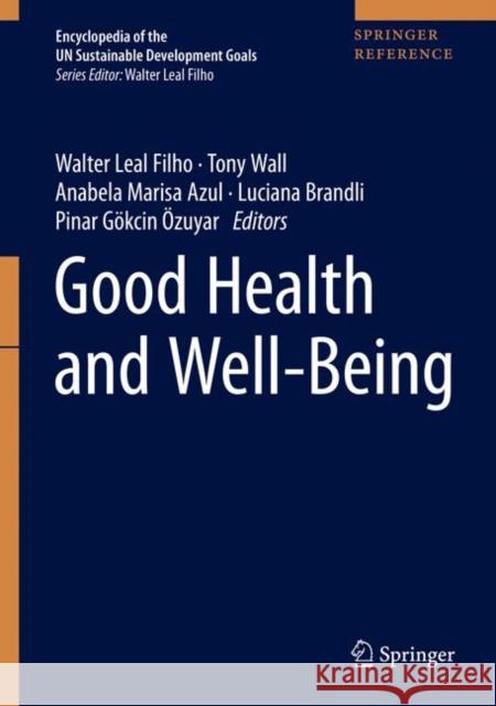 Good Health and Well-Being Walter Lea Tony Wall Ulisses Azeiteiro 9783319956800 Springer - książka