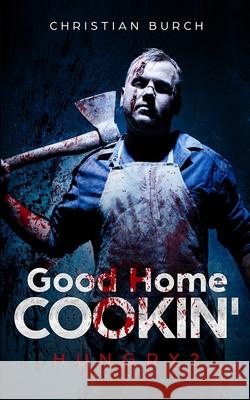 Good Home Cookin' Christian Burch 9780578378374 Wicked Ink Publishing - książka