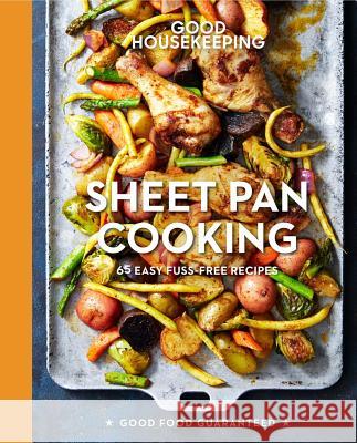 Good Housekeeping Sheet Pan Cooking: 65 Easy Fuss-Free Recipes Volume 13 Good Housekeeping 9781618372451 Hearst - książka