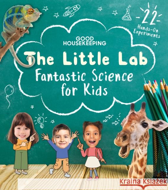 Good Housekeeping The Little Lab: Fantastic Science for Kids  9781950785926 Hearst Home Books - książka