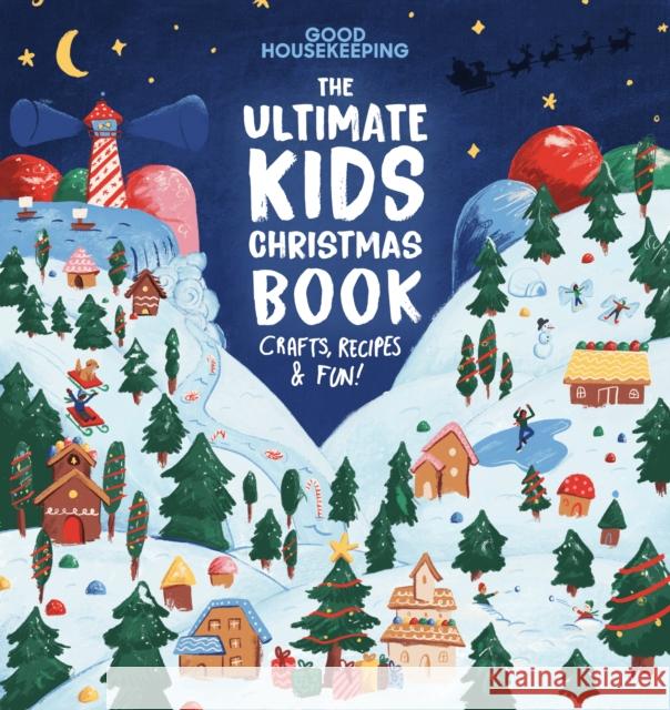 Good Housekeeping The Ultimate Kids Christmas Book: Crafts, Recipes, & Fun!  9781958395998 Hearst Home Books - książka