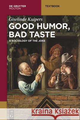 Good Humor, Bad Taste Kuipers, Giselinde 9781614517207 De Gruyter Mouton - książka