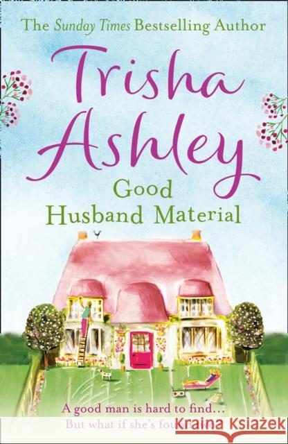 Good Husband Material Trisha Ashley 9781847562814 HarperCollins Publishers - książka