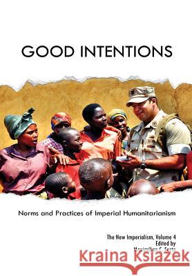 Good Intentions Maximilian Forte 9780986802157 Alert Press - książka